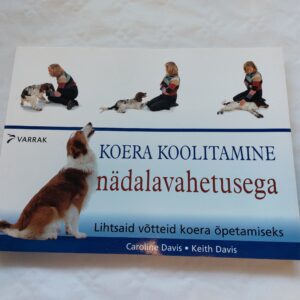 Koera koolitamine nädalavahetusega. Lihtsaid võtteid koera õpetamiseks. Caroline Davis, Keith Davis. 2004