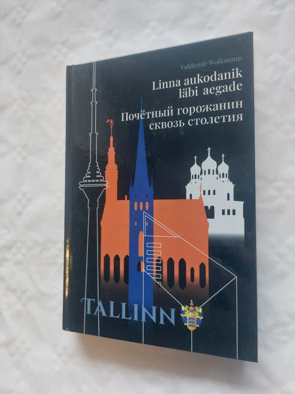 Linna aukodanik läbi aegade. Почётный горожанин сквозь столетия. Valdemir Wolkmann. 2020