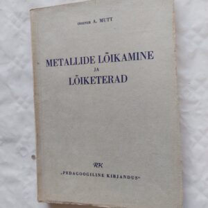 Metallide lõikamine ja lõiketerad. A. Mutt. 1947