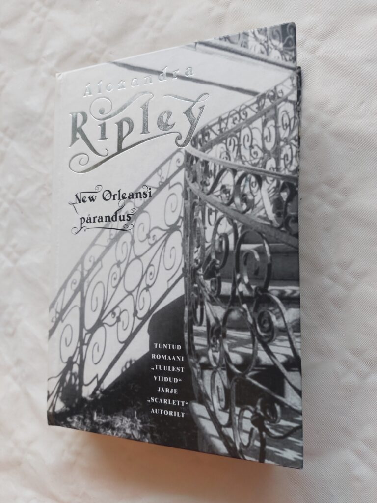 New Orleansi pärandus. Alexandra Ripley. 2002 - Raamaturinglus ...