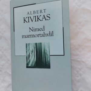 Nimed marmortahvlil. Albert Kivikas. 2005