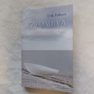 Kaldaliiva. Erik Tohvri. 2005