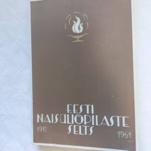 Eesti naisüliõpilaste selts 1911-1961. 1961