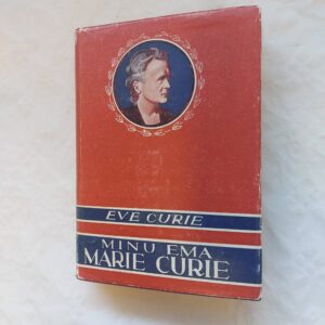 Minu ema Marie Curie. Eve Curie. 1940