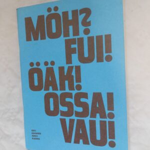Möh? Fui! Öak! Ossa! Vau!