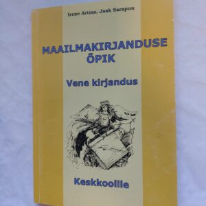 Maailmakirjanduse õpik. Vene kirjandus. Keskkoolile. Irene Artma; Jaak Sarapuu. 2001