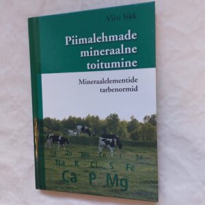 Piimalehmade mineraalne toitumine. Viivi Sikk. 2007