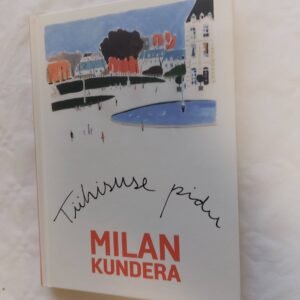 Tühisuse pidu. Milan Kundera. 2016
