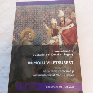 Inimolu viletsusest. Innocentius III (Lotario de Conti di Segni). 2022