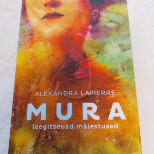 Mura. Leegitsevad mälestused. Alexandra Lapierre. 2020