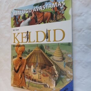 Ajalugu avastamas. Keldid. Igapäevaelu. Neil Grant, 2005