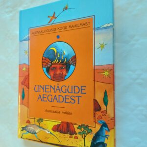 Unenägude aegadest. Charles P. Mountford. 2007