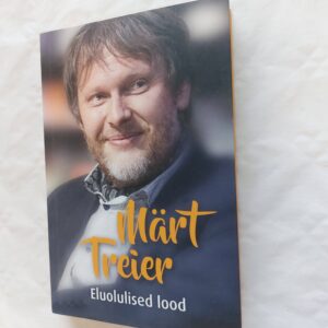 Eluolulised lood. Märt Treier. 2021