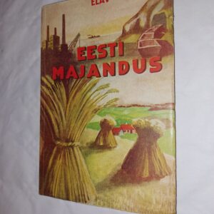 Elav teadus 63. Eesti majandus ja selle areng Eesti iseseisvuse aastail. 1937