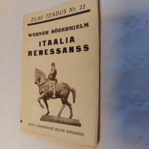 Elav teadus Nr.22. Itaalia renessanss. Werner Söderhjelm. 1933