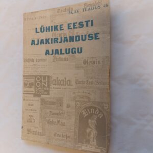 Lühike Eesti ajakirjanduse ajalugu. Heinrich Helm. 1936