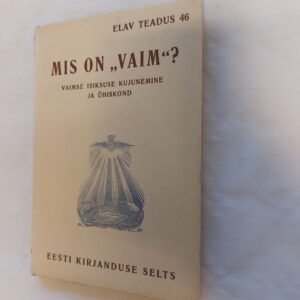 Elav teadus 46. Mis on "vaim"? Eino Kaila. 1935