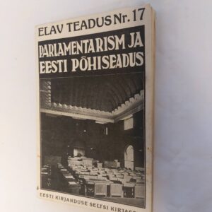 Parlamentarism ja Eesti põhiseadus. Eugen Maddison. 1933