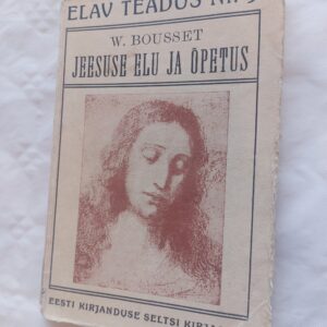 Elav teadus Nr. 9. Jeesuse elu ja õpetus. W. Bousset. 1932