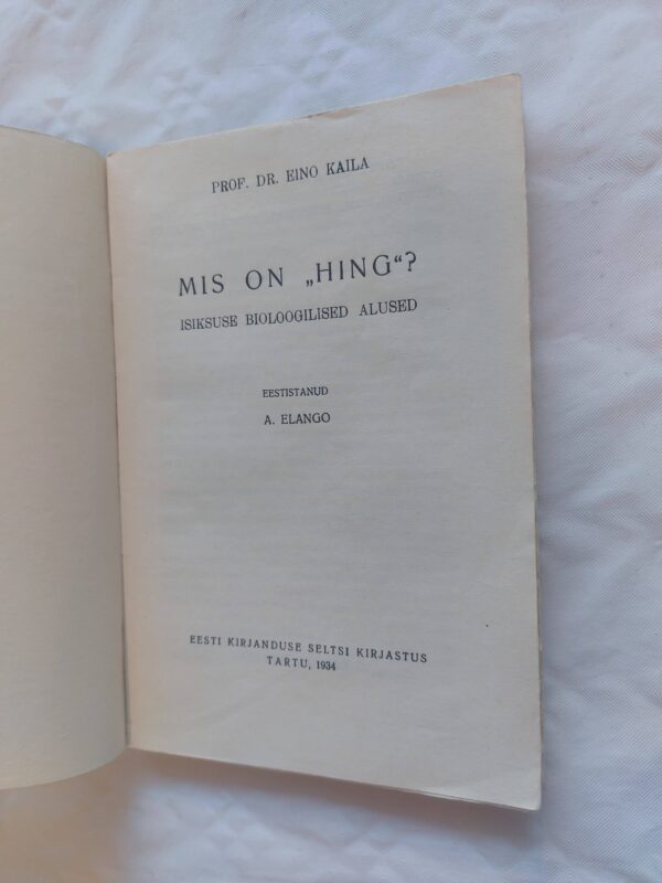 Elav teadus Nr. 36. Mis on "Hing" Isiksuse bioloogilised alused. Dr. Eino Kaila. 1934 - Image 2