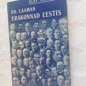 Elav Teadus. Erakonnad Eestis. Ed. Laaman. 1934