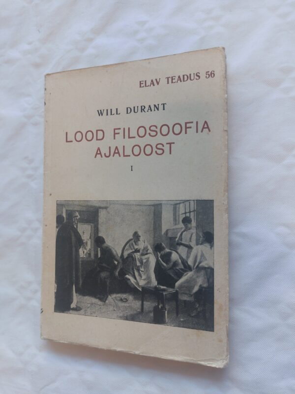 Elav teadus Nr 56. Lood filosoofia ajaloost I. Will Durant. 1936