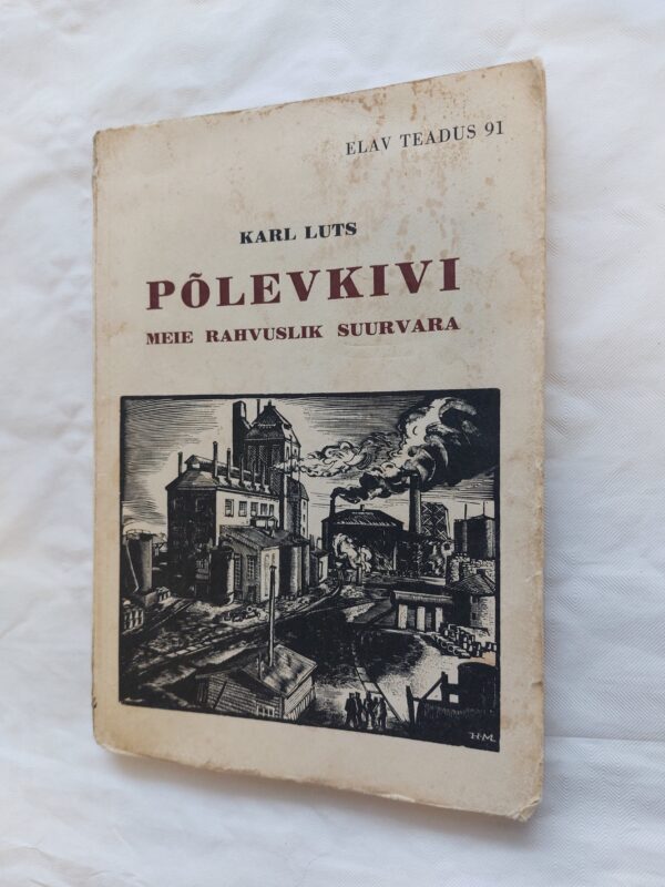 Elav teadus Nr. 91. Põlevkivi meie rahvuslik suurvara. Karl Luts. 1939