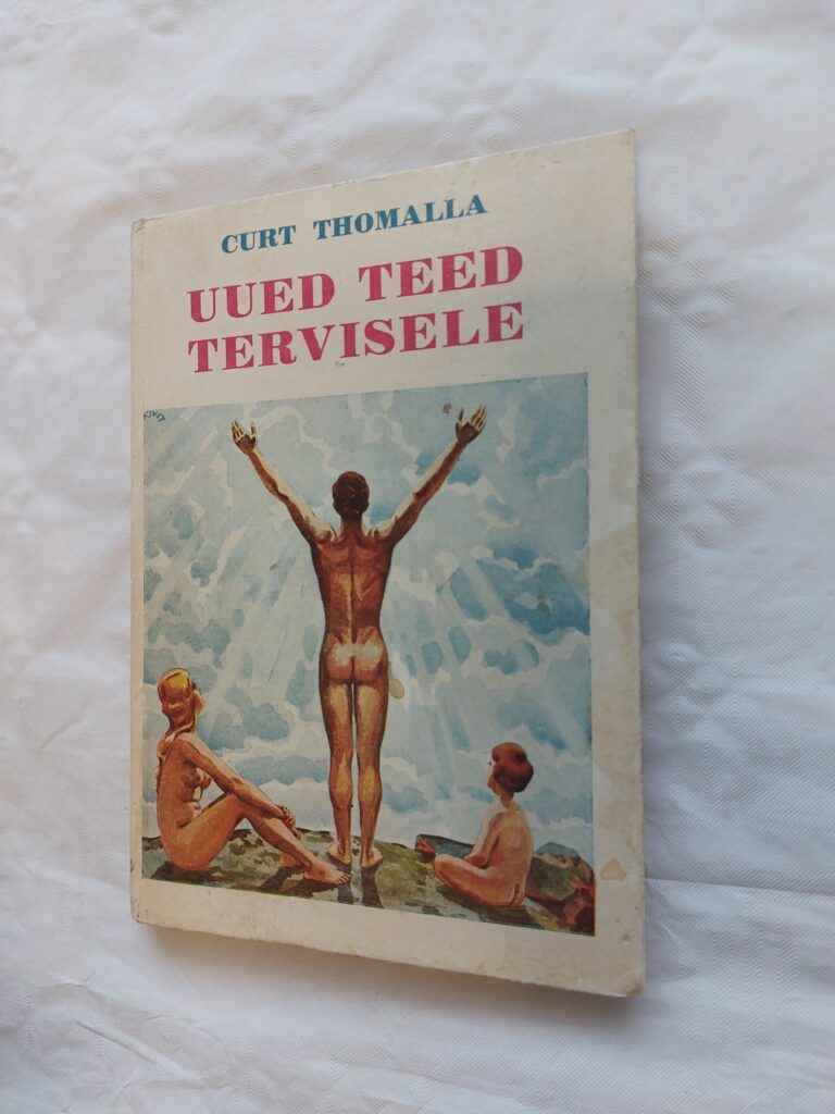 Uued teed tervisele. Curt Thomalla. 1940 - Raamaturinglus - Kasutatud raamatud