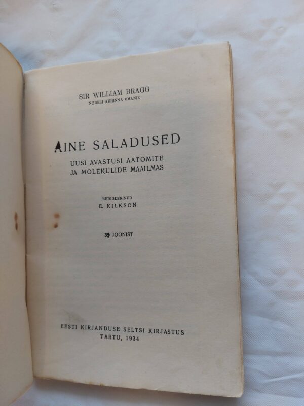 Elav teadus Nr. 32. Aine saladused. Sir William Bragg. 1934 - Image 2