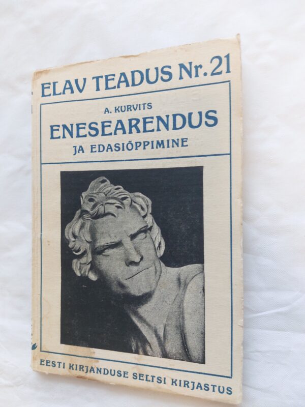 Elav teadus Nr.21. Enesearendus ja edasiõppimine. A. Kurvits. 1933