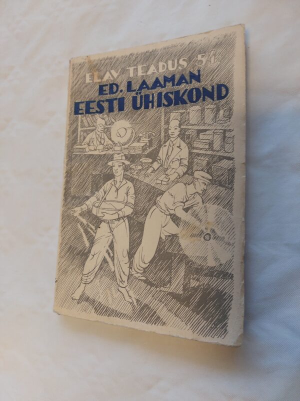 Elav teadus Nr. 54. Eesti ühiskond selle koostis, areng ja iseloom. Ed. Laaman. 1936