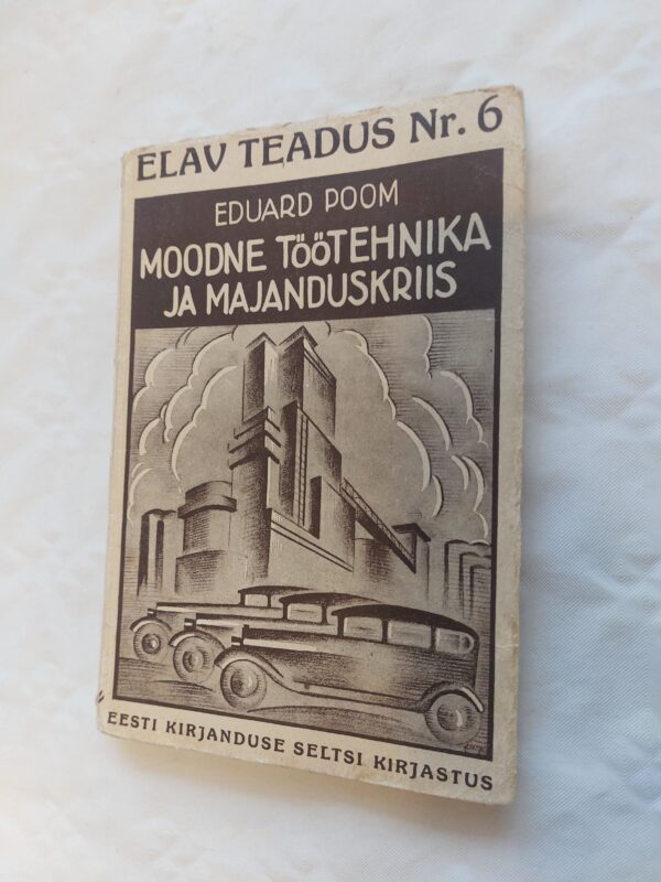 Elav teadus Nr. 6. Moodne töötehnika ja majanduskriis. Eduard Poom. 1932