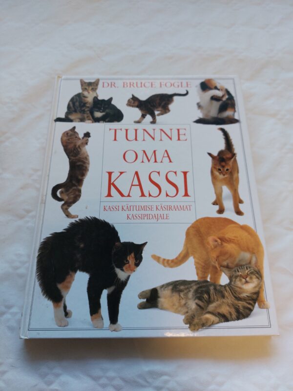 Tunne oma kassi. Kassi käitumise käsiraamat kassipidajale. Bruce Fogle. 1997