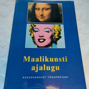 Maalikunsti ajalugu renessansist tänapäevani. Anna-Carola Krauße. 2006