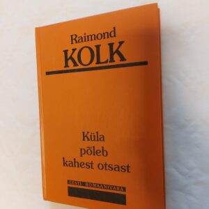 Küla põleb kahest otsast. Raimond Kolk. 2000