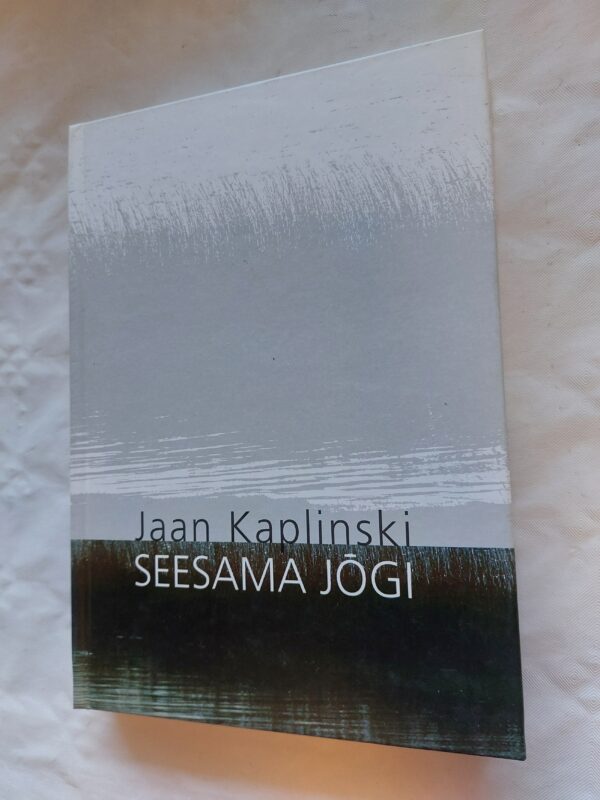 Seesama jõgi. Jaan Kaplinski. 2007