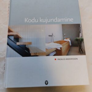 Kodu kujundamine. Ingald Andersson. 2000