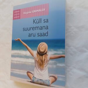 Küll sa suuremana aru saad. Virginie Grimaldi. 2019