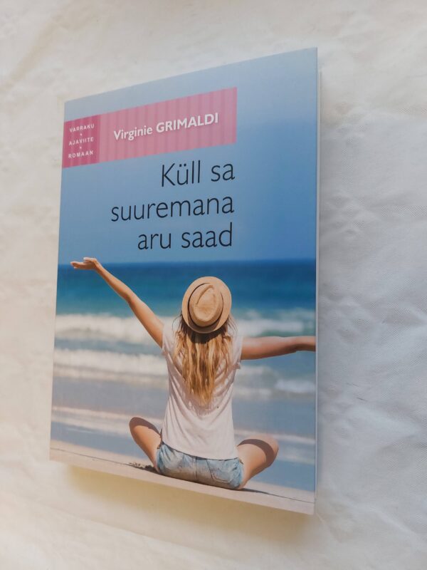 Küll sa suuremana aru saad. Virginie Grimaldi. 2019