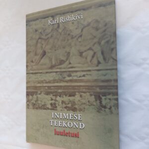 Inimese teekond. Luuletusi. Karl Ristikivi. 2003