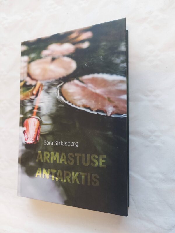 Armastuse Antarktis. Sara Stridsberg. 2019