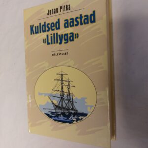 Kuldsed aastad Lillyga. Mälestused. Johan Pitka. 1998