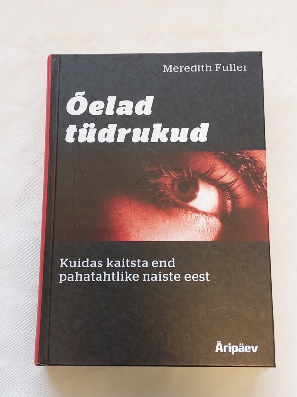 Õelad tüdrukud. Kuidas kaitsta end pahatahtlike naiste eest. Meredith Muller. 2012