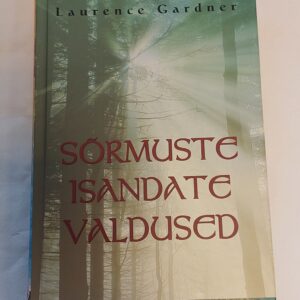 Sõrmuste isandate valdused. Sõrmuse ja Graali muistne pärand. Laurence Gardner. 2006