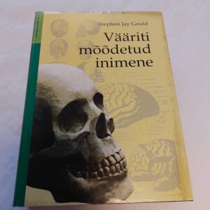 Vääriti mõõdetud inimene. Stephen Jay Gould. 2001