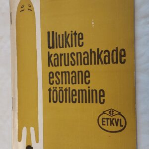 Ulukite karusnahkade esmane töötlemine. G. Merisalu. 1966