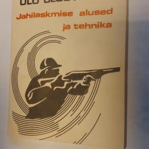 Jahilaskmise alused ja tehnika. Ülo Uluots. 1989