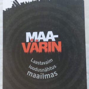 Maavärin. Laastavaim loodusnähtus maailmas. Roger Musson. 2013