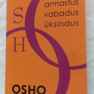 Armastus vabadus üksindus. Osho. 2008