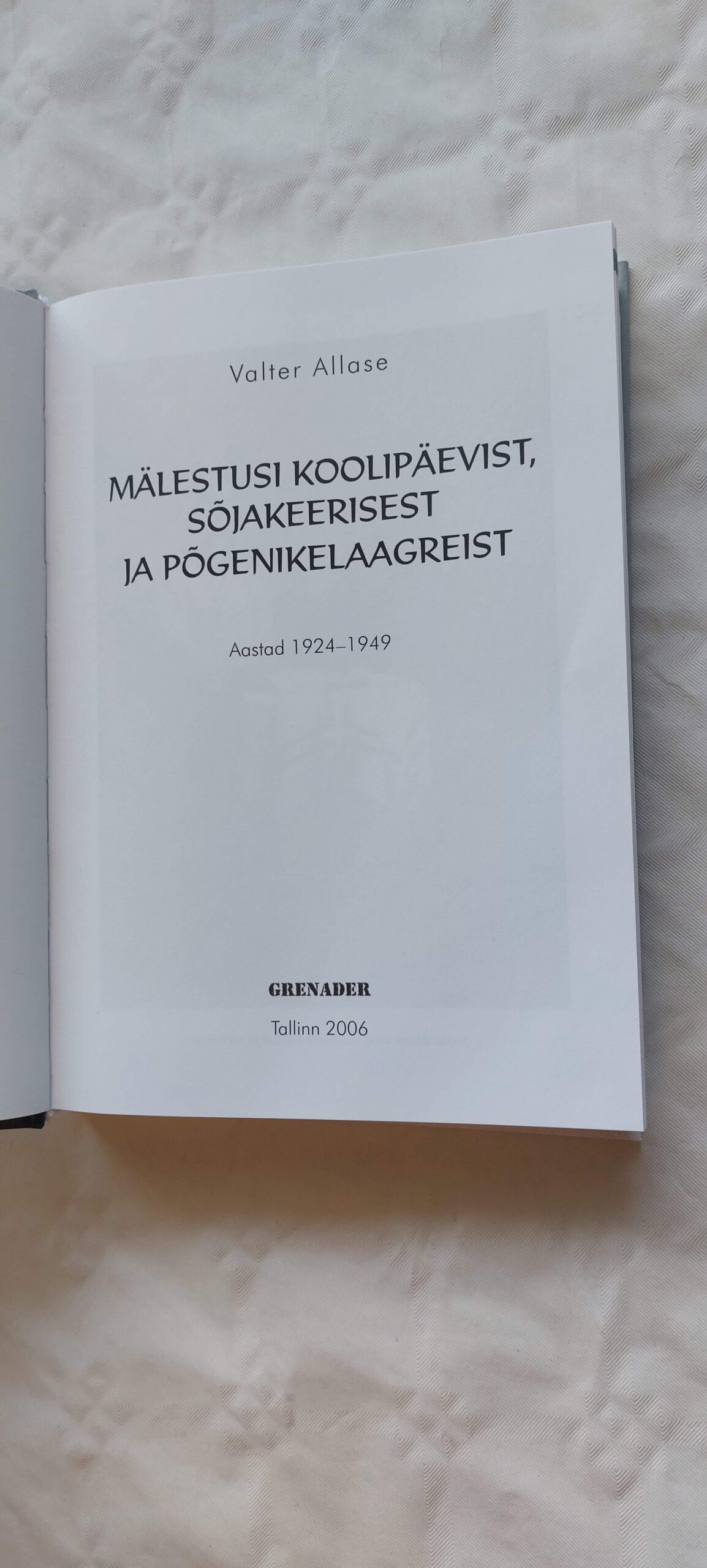 Mälestusi koolipäevist, sõjakeerisest ja põgenikelaagreist. Aasta 1925-1949. Valter Allase. 2006 - Image 2